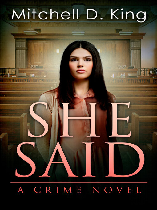 Title details for She Said by Mitchell D. King - Available